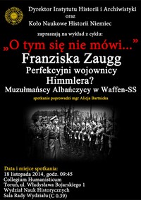 Wykład Franziski Zaugg 'Perfekcyjni wojownicy Himmlera? Muzułmańscy Albańczycy w Waffen-SS' - Toruń, 18 listopada 2014 r.